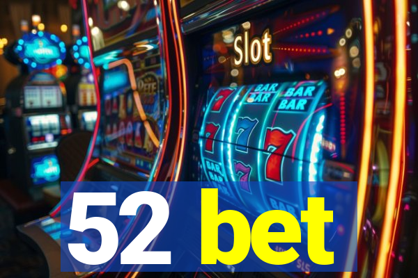 52 bet